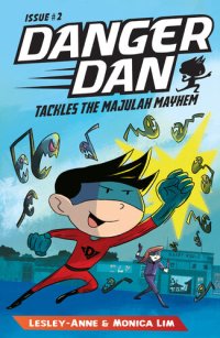 cover of the book Danger Dan Tackles the Majulah Mayhem