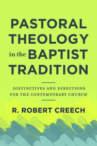 cover of the book Pastoral Theology in the Baptist Tradition: Distinctives and Directions for the Contemporary Church