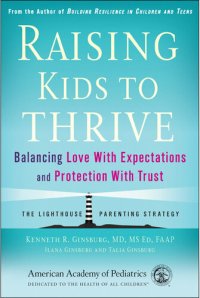 cover of the book Raising Kids to Thrive: Balancing Love With Expectations and Protection With Trust