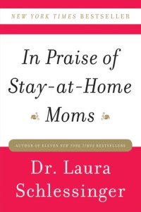 cover of the book In Praise of Stay-at-Home Moms