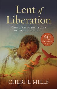 cover of the book Lent of Liberation: Confronting the Legacy of American Slavery