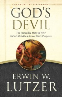 cover of the book God's Devil: The Incredible Story of How Satan's Rebellion Serves God's Purposes