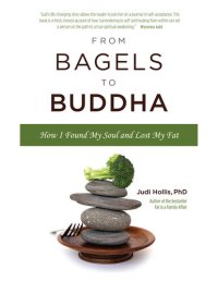 cover of the book From Bagels to Buddha: How I Found My Soul and Lost My Fat