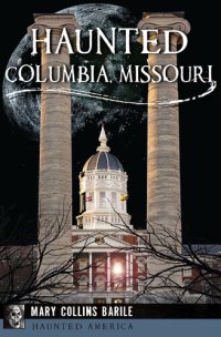 cover of the book Haunted Columbia, Missouri