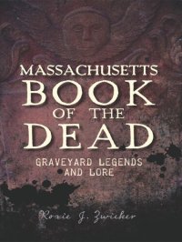 cover of the book Massachusetts Book of the Dead: Graveyard Legends and Lore