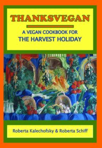 cover of the book Thanksvegan: A Vegan Cookbook for the Harvest Holiday