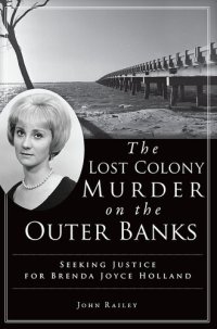 cover of the book The Lost Colony Murder on the Outer Banks: Seeking Justice for Brenda Joyce Holland