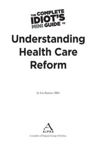 cover of the book The Complete Idiot's Mini Guide to Understanding Healthcare Reform