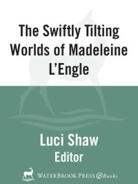 cover of the book The Swiftly Tilting Worlds of Madeleine L'Engle