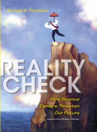 cover of the book Reality Check: How Science Deniers Threaten Our Future