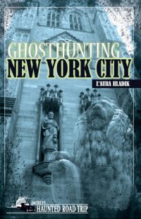 cover of the book Ghosthunting New York City