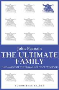 cover of the book The Ultimate Family: The Making of the Royal House of Windsor