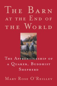 cover of the book The Barn at the End of the World: The Apprenticeship of a Quaker, Buddhist Shepherd