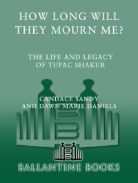 cover of the book How Long Will They Mourn Me?: The Life and Legacy of Tupac Shakur