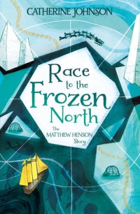 cover of the book Race to the Frozen North: The Matthew Henson Story