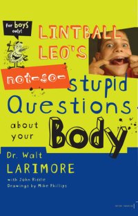 cover of the book Lintball Leo's Not-So-Stupid Questions About Your Body