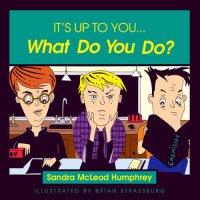 cover of the book It's Up to You... What Do You Do?