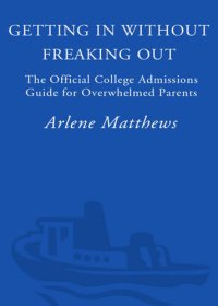 cover of the book Getting in Without Freaking Out: The Official College Admissions Guide for Overwhelmed Parents