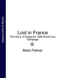 cover of the book Lost in France: The Story of England's 1998 World Cup Campaign