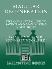 cover of the book Macular Degeneration: The Complete Guide to Saving and Maximizing Your Sight