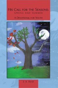 cover of the book His Call for the Seasons: Spring and Summer: A Devotional for Youth