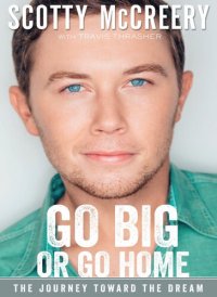 cover of the book Go Big or Go Home: The Journey Toward the Dream