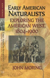 cover of the book Early American Naturalists: Exploring the American West, 1804-1900