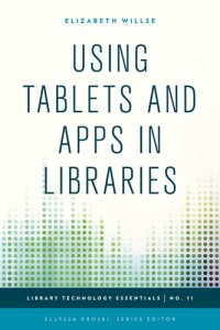 cover of the book Using Tablets and Apps in Libraries