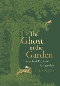 cover of the book The Ghost In the Garden: in search of Darwin's lost garden