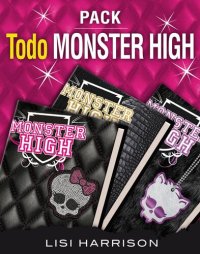 cover of the book Todo Monster High (Pack 3 ebooks): Monster High: MH1, MH2: Monstruos de los más normales y MH3: Querer es poder