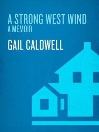 cover of the book A Strong West Wind: A Memoir