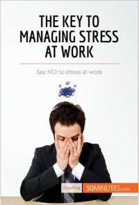 cover of the book The Key to Managing Stress at Work: Say NO! to stress at work