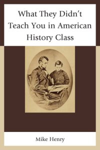 cover of the book What They Didn't Teach You in American History Class