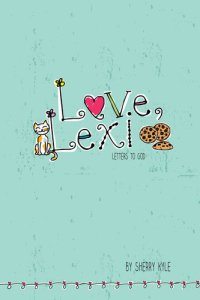 cover of the book Love, Lexi: Letters to God