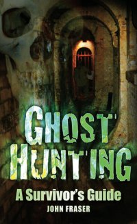 cover of the book Ghost Hunting: A Suvivor's Guide