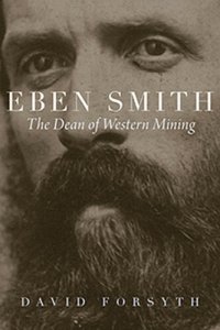 cover of the book Eben Smith: The Dean of Western Mining