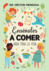 cover of the book Enséñales a comer para toda la vida