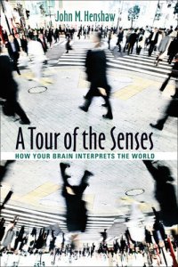 cover of the book A Tour of the Senses: How Your Brain Interprets the World