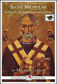 cover of the book Saint Nicholas: The Man Who Became the Patron Saint of Children, Educational Version