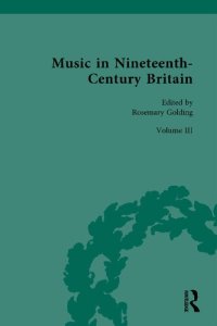 cover of the book Music in Nineteenth-Century Britain, Volume III: Thinking about Music