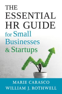 cover of the book The Essential HR Guide for Small Businesses and Startups: Best Practices, Tools, Examples, and Online Resources