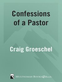 cover of the book Confessions of a Pastor: Adventures in Dropping the Pose and Getting Real with God