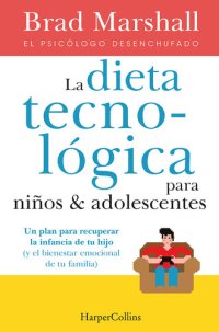 cover of the book La dieta tecnológica para niños y adolescentes