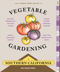 cover of the book The Timber Press Guide to Vegetable Gardening in Southern California