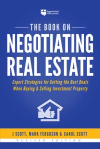 cover of the book The Book on Negotiating Real Estate: Expert Strategies for Getting the Best Deals When Buying & Selling Investment Property