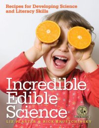 cover of the book Incredible Edible Science: Recipes for Developing Science and Literacy Skills