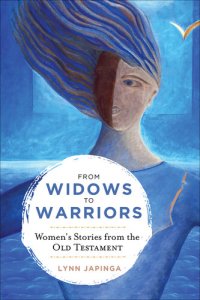 cover of the book From Widows to Warriors: Women's Stories from the Old Testament