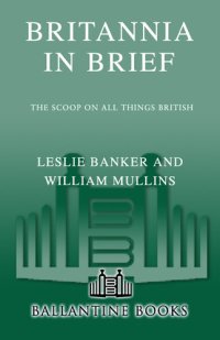 cover of the book Britannia in Brief: The Scoop on All Things British