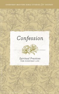 cover of the book Confession: Spiritual Practices for Everyday Life