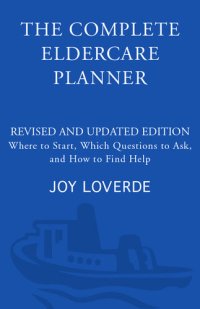 cover of the book The Complete Eldercare Planner: Where to Start, Which Questions to Ask, and How to Find Help